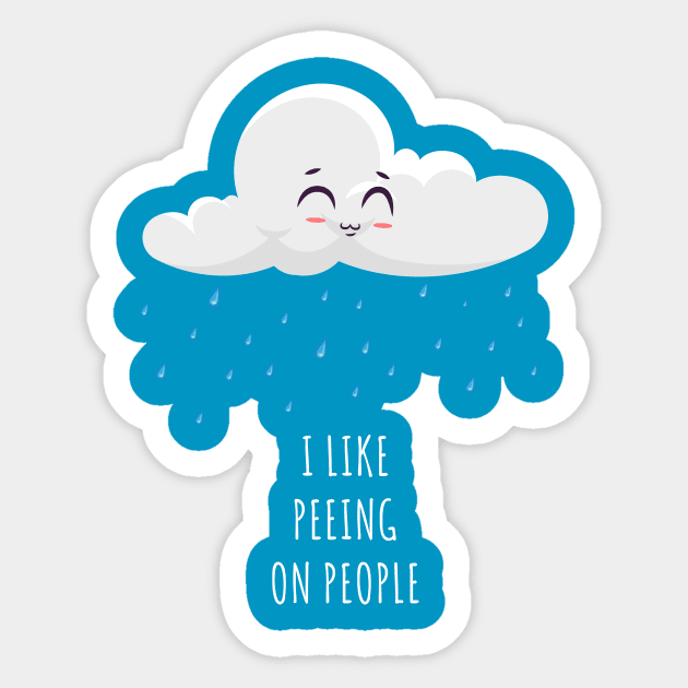 I Like Peeing On People Sticker by Alessandro Aru